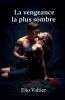 la vengeance la plus sombre