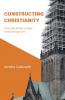 Constructing Christianity