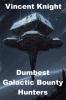 Dumbest Galactic Bounty Hunters