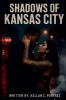 Shadows Of Kansas City