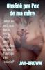 Obsédé par l'ex de ma mère