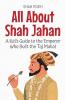 All About Shah Jahan