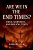 Are We in the End Times? Signs Warnings and Biblical Truth