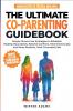 The Ultimate Co-Parenting Guidebook