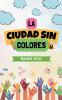 La Ciudad sin Colores