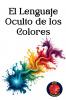 El Lenguaje Oculto de los Colores