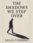 The Shadows We Step Over