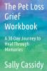 The Pet Loss Grief Workbook