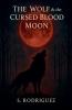 The Wolf & the Cursed Blood Moon