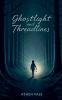 Ghostlight and Threadlines