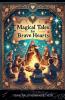 Magical Tales for Brave Hearts