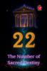 22 The Number of Sacred Destiny
