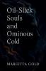 Oil-Slick Souls and Ominous Cold