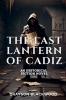 The Last Lantern of Cadiz