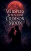 Whispers Beneath the Crimson Moon