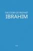 The Story of Prophet Ibrahim