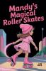 Mandy's Magical Roller Skates
