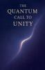 The Quantum Call to Unity