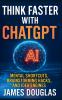 Think Faster with ChatGPT