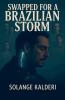 Swapped For A Brazilian Storm