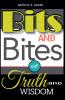 Bits and Bites of Truth and Wisdom