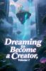 Dreaming to Become a Creator Volume 1