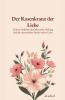 Der Rosenkranz der Liebe