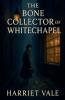 The Bone Collector of Whitechapel