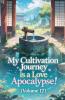 My Cultivation Journey is a Love Apocalypse! (Volume 17)