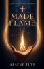 Made of Flame