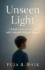 Unseen Light  A Family's Story of Love Loss and Living with Stargardt Disease
