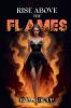 Rise Above the Flames