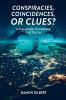 Conspiracies Coincidences Or Clues?