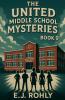The United Middle School Mysteries Book 9