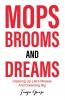 Mops Brooms and Dreams
