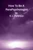 How To Be A ParaPsychologist