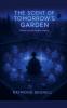 The Scent of Tommorow's Garden
