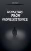 Departure from Nonexistence