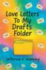 Love Letters To My Drafts Folder