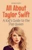 All About Taylor Swift