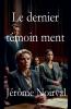 Le dernier témoin ment