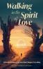 Walking in the Spirit of Love