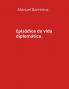 Episódios da vida diplomática.