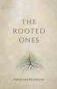 The Rooted Ones
