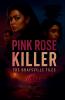 Pink Rose Killer
