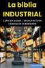 La biblia Industrial - Lean Six Sigma Manufactura y Cadena de Suministro