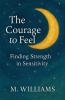 The Courage to Feel