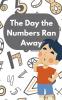 The Day the Numbers Ran Away