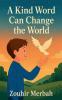 A Kind Word Can Change the World