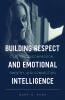 Building Respect and Emotional Intelligence Cultivating Compassion Empathy and Connection